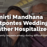 Smriti Mandhana stands worried outside hospital as father hospitalized, wedding postponed